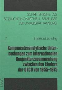 bokomslag Komponentenanalytische Untersuchungen Zum Internationalen Konjunkturzusammenhang Zwischen Den Laendern Der OECD Von 1955-1975