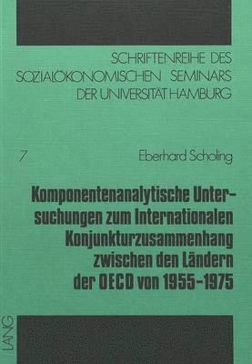 bokomslag Komponentenanalytische Untersuchungen Zum Internationalen Konjunkturzusammenhang Zwischen Den Laendern Der OECD Von 1955-1975