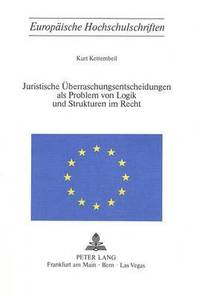 bokomslag Juristische Ueberraschungsentscheidungen ALS Problem Von Logik Und Sturkturen Im Recht