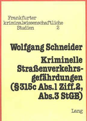 bokomslag Kriminelle Strassenverkehrsgefaehrdungen- 315c Abs. 1 Ziff. 2, Abs. 3 Stgb