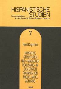 bokomslag Narrative Strukturen Und Magischer Realismus in Den Ersten Romanen Von Miguel Angel Asturias