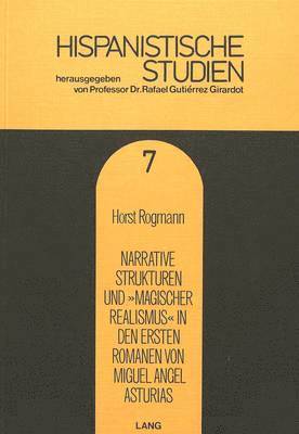 bokomslag Narrative Strukturen Und Magischer Realismus in Den Ersten Romanen Von Miguel Angel Asturias