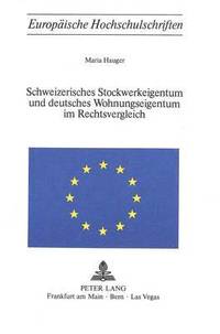 bokomslag Schweizerisches Stockwerkeigentum Und Deutsches Wohnungseigentum Im Rechtsvergleich