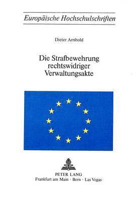 bokomslag Die Strafbewehrung Rechtswidriger Verwaltungsakte