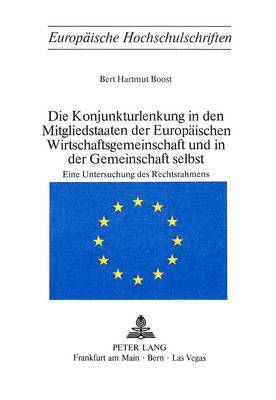 bokomslag Die Konjunkturlenkung in Den Mitgliedstaaten Der Europaeischen Wirtschaftsgemeinschaft Und in Der Gemeinschaft Selbst