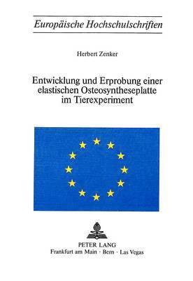 Entwicklung Und Erprobung Einer Elastischen Osteosyntheseplatte Im Tierexperiment 1