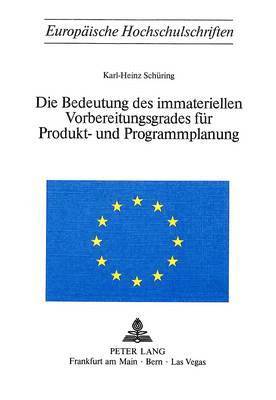 Die Bedeutung Des Immateriellen Vorbereitungsgrades Fuer Produkt- Und Programmplanung 1