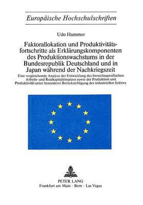 bokomslag Faktorallokation Und Produktivitaetsfortschritte ALS Erklaerungskomponenten Des Produktionswachstums in Der Bundesrepublik Deutschland Und in Japan Waehrend Der Nachkriegszeit