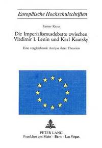 bokomslag Die Imperialismusdebatte Zwischen Vladimir I., Lenin Und Karl Kautsky