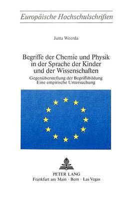 bokomslag Begriffe Der Chemie Und Physik in Der Sprache Der Kinder Und Der Wissenschaften