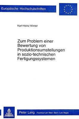 bokomslag Zum Problem Einer Bewertung Von Produktionsumstellungen in Sozio-Technischen Fertigungssystemen