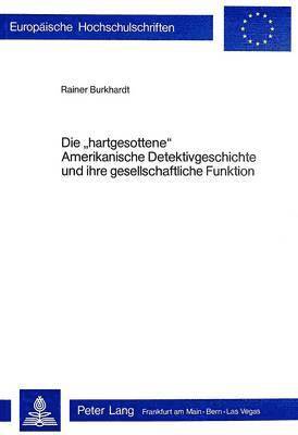 bokomslag Die Hartgesottene Amerikanische Detektivgeschichte Und Ihre Gesellschaftliche Funktion