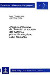 bokomslag Analyse Comparative de l'volution Structurelle Des Systmes Productifs Franais Et Ouest-Allemands