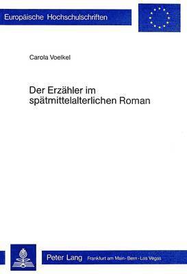 bokomslag Der Erzaehler Im Spaetmittelalterlichen Roman