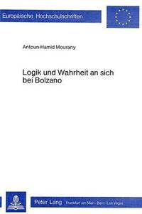 bokomslag Logik Und Wahrheit an Sich Bei Bolzano