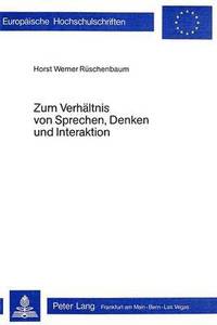 bokomslag Zum Verhaeltnis Von Sprechen, Denken Und Interaktion