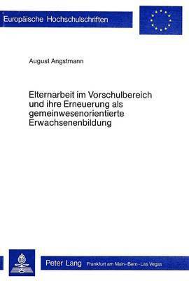 bokomslag Elternarbeit Im Vorschulbereich Und Ihre Erneuerung ALS Gemeinwesenorientierte Erwachsenenbildung