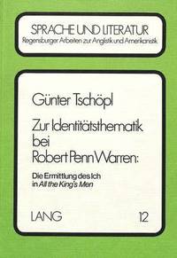 bokomslag Zur Identitaetsthematik Bei Robert Penn Warren: - Die Ermittlung Des Ich in All the King's Men