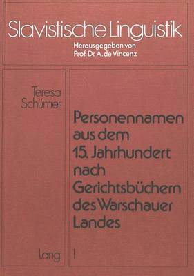 bokomslag Personennamen Aus Dem 15. Jahrhundert Nach Gerichtsbuechern Des Warschauer Landes