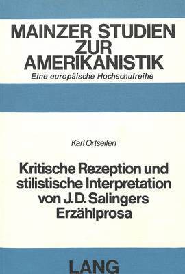 bokomslag Kritische Rezeption Und Stilistische Interpretation Von J.D. Salingers Erzaehlprosa