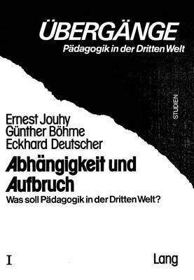 Ernest Jouhy, Günther Böhme, Eckhard Deutscher, Jouhy Ernest Jouhy, Bohme Gunther Bohme, Deutscher Eckhard Deutscher, Günther Böhme - Abhaengigkeit Und Aufbruch, Häftad