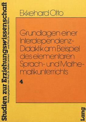 bokomslag Grundlagen Einer Interdependenz-Didaktik Am Beispiel Des Elementaren Sprach-Und Mathematikunterrichts