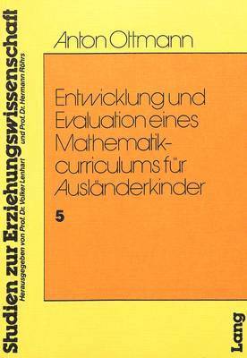 bokomslag Entwicklung Und Evaulation Eines Mathematikcurriculums Fuer Auslaenderkinder