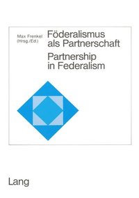 bokomslag Foederalismus ALS Partnerschaft / Partnership in Federalism