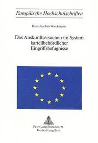 bokomslag Das Auskunftsersuchen Im System Kartellbehoerdlicher Eingriffbefugnisse