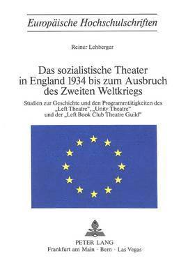 bokomslag Das Sozialistische Theater in England 1934 Bis Zum Ausbruch Des Zweiten Weltkriegs