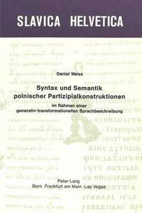 bokomslag Syntax Und Semantik Polnischer Partizipalkonstruktionen Im Rahmen Einer Generativ-Transformationellen Sprachbeschreibung