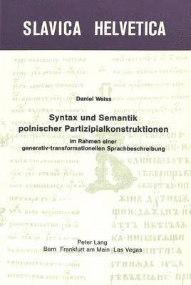 bokomslag Syntax Und Semantik Polnischer Partizipalkonstruktionen Im Rahmen Einer Generativ-Transformationellen Sprachbeschreibung