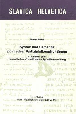 Syntax Und Semantik Polnischer Partizipalkonstruktionen Im Rahmen Einer Generativ-Transformationellen Sprachbeschreibung 1