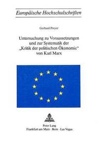 bokomslag Untersuchung Zu Voraussetzungen Und Zur Systematik Der Kritik Der Politischen Oekonomie Von Karl Marx