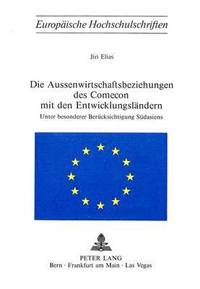 bokomslag Die Aussenwirtschaftsbeziehungen Des Comecon Mit Den Entwicklungslaendern