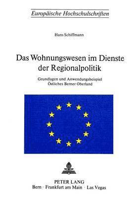 bokomslag Das Wohnungswesen Im Dienste Der Regionalpolitik