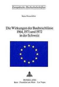 bokomslag Die Wirkungen Der Baubeschluesse 1964, 1971 Und 1972 in Der Schweiz