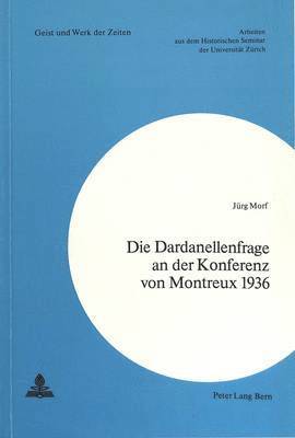 bokomslag Die Dardanellenfrage an Der Konferenz Von Montreux 1936