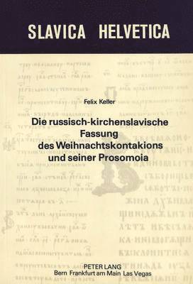 Die Russisch-Kirchenslavische Fassung Des Weihnachtskontakions Und Seiner Prosomoia 1