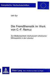 bokomslag Die Fremdthematik Im Werk Von C.-F. Ramuz