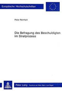 bokomslag Die Befragung Des Beschuldigten Im Strafprozess