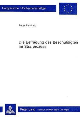 bokomslag Die Befragung Des Beschuldigten Im Strafprozess