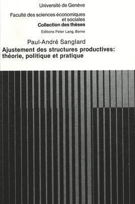 Ajustement Des Structures Productives: Thorie, Politique Et Pratique 1