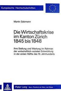 bokomslag Die Wirtschaftskrise Im Kanton Zuerich 1845 Bis 1848