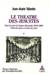 bokomslag Le Thtre Des Jsuites Dans Les Pays de Langue Allemande (1554-1680)