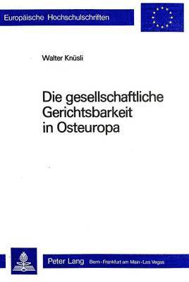 bokomslag Die Gesellschaftliche Gerichtsbarkeit in Osteuropa