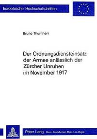 bokomslag Der Ordnungsdiensteinsatz Der Armee Anlaesslich Der Zuercher Unruhen Im November 1917