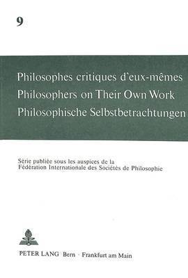 bokomslag Philosophes Critiques d'Eux-Mmes- Philosophers on Their Own Work- Philosophische Selbstbetrachtungen