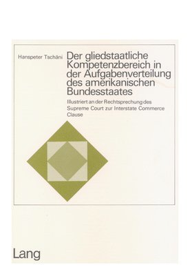 Der Gliedstaatliche Kompetenzbereich In Der Aufgabenverteilung Des Amerikanischen Bundesstaates 1