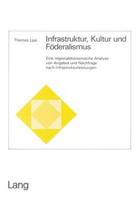 bokomslag Infrastruktur, Kultur Und Foederalismus